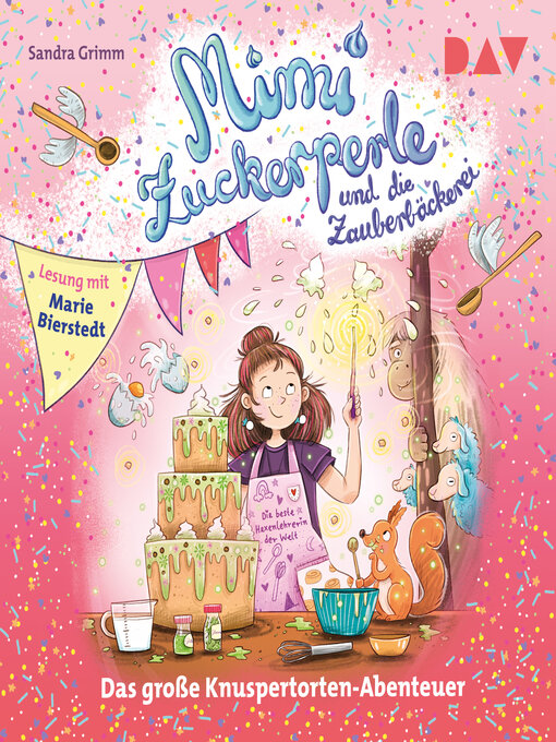 Title details for Mimi Zuckerperle und die Zauberbäckerei--Das große Knuspertorten-Abenteuer--Mimi Zuckerperle, Band 1 (Ungekürzt) by Sandra Grimm - Available